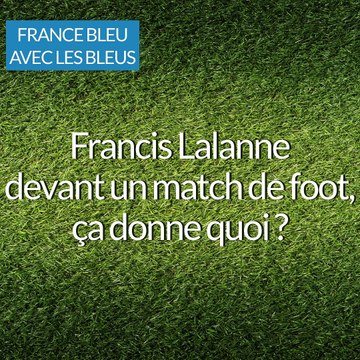 Ma Coupe du monde de football : pour Francis Lalanne, l'équipe de France est une fleur en train de s'épanouir