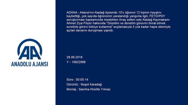 Eski Aladağ Kaymakamı hakkındaki yurt yangını davası - ADANA