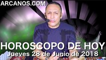 HOROSCOPO DE HOY ARCANOS Jueves 28 de Junio de 2018