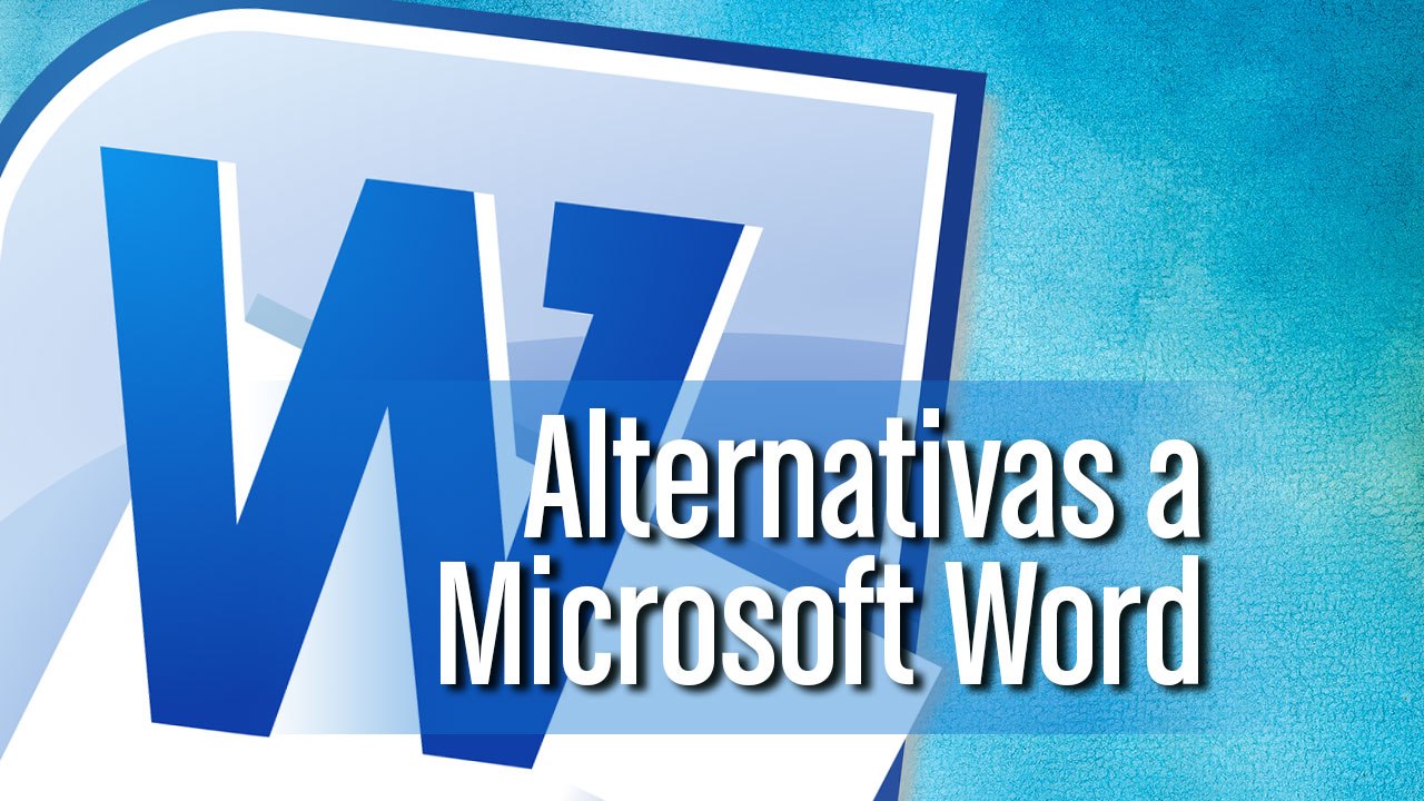 Mejores alternativas gratuitas a Word