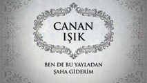 Canan Işık - Ben De Bu Yayladan Şaha Giderim (45'lik)