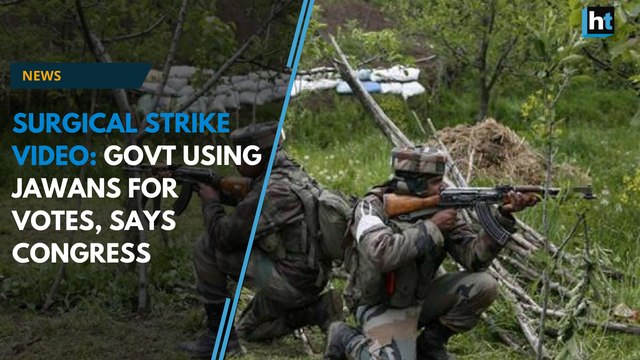 Surgical strike video: Govt using jawans for votes, says Congress