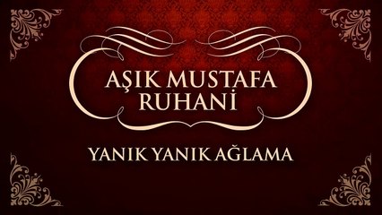 Aşık Mustafa Ruhani - Yanık Yanık Ağlama (45'lik)