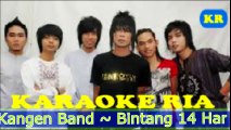 Kangen Band [ Karaoke ]  ~ Bintang 14 Hari