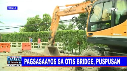 #SentroBalita: Pagsasaayos sa Otis Bridge, puspusan