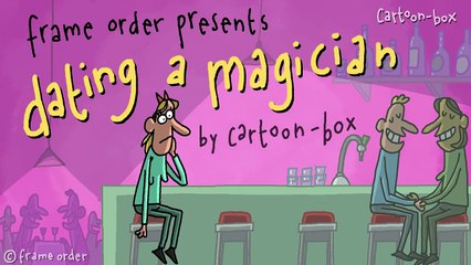 Dating a Magician | Cartoon Box 91