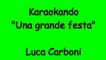 Karaoke Italiano - Una grande festa - Luca Carboni ( Testo )