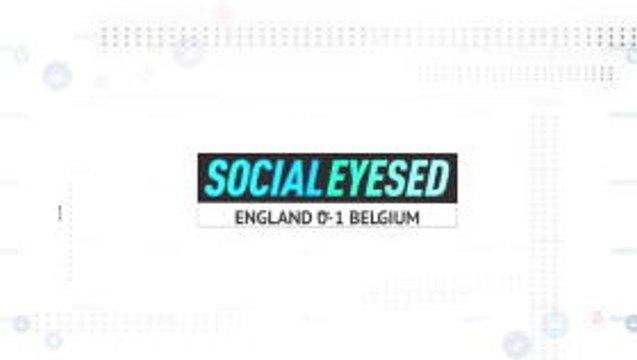 Socialeyesed - England 0-1 Belgium