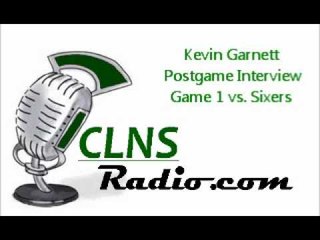 Kevin Garnett talks about 29 point effort against Sixers in Game 1 of Semi-Finals | CLNS Radio