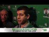 Boston Celtics Coach Brad Stevens Says Rajon Rondo's Return This Week Is 