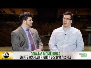 Donatas Montiejunas Drops Career High 26 pts on Celtics -- The Garden Report Part 2