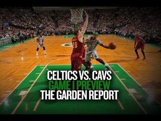 Download Video: Boston #Celtics vs Cleveland #Cavs Game 1 Preview from Celtics Practice Facility - Garden Report