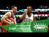 Celtics v Wizards Game 3 Preview, Deep Dive