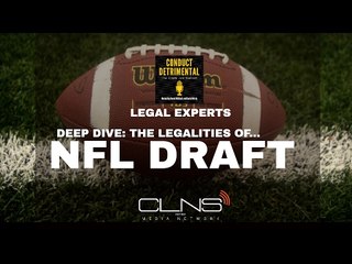 DEEP DIVE: Legal Issues in the NFL DRAFT