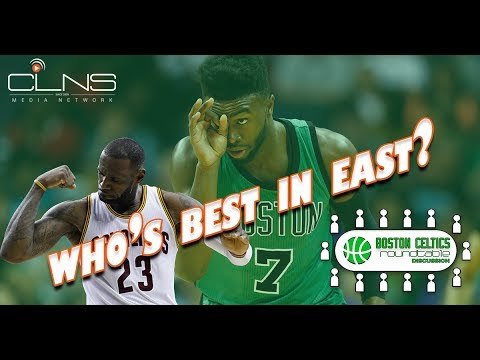 Are CELTICS Now Better than the CAVS w/ LEBRON? - Celtics Roundtable