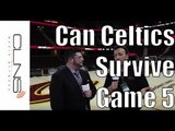 Can the Boston Celtics survive Game 5 vs the Cleveland Cavaliers? - Garden Report [2/2]