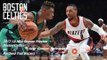Portland Trail Blazers vs. Boston Celtics: 2017-18 NBA Season Preview | Powered by CLNS Media