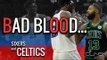 BAD BLOOD: The CELTICS - SIXERS Rivalry is Back & Brutal...