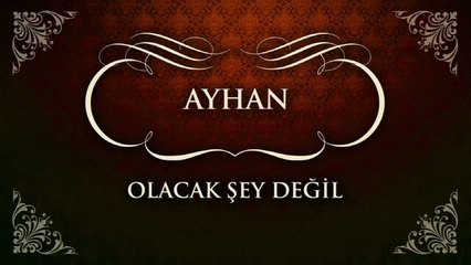 Ayhan - Olacak Şey Değil (45'lik)