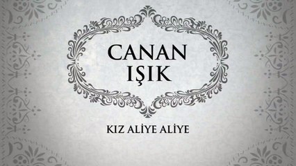 Canan Işık - Kız Aliye Aliye (45'lik)