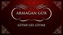 Armağan Gür - Gitme Gel Gitme (45'lik)