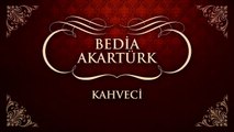 Bedia Akartürk - Kahveci