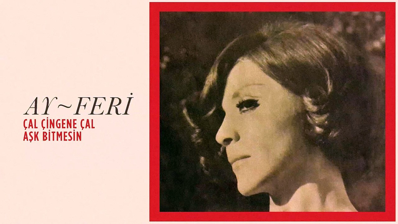 Ay-feri - Çal Çingene _ Aşk Bitmesin (45'lik)