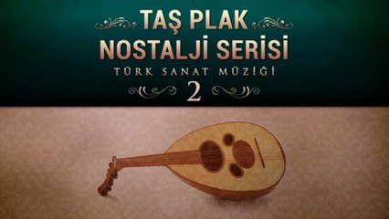 Taş Plak Nostalji Serisi 2 (Türk Sanat Müziği) (Full Albüm)