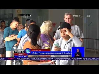 Erupsi Gunung Agung, Seluruh Penerbangan Dibatalkan - NET 12