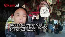 Niu Tak Menyerah Cari Jodoh Meski Sudah 80.000 Kali Ditolak Wanita