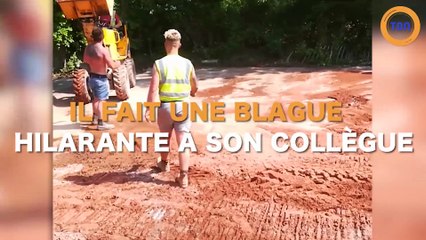 Il fait une blague à son collègue de chantier
