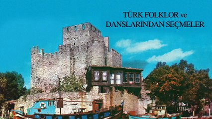 Çeşitli Sanatçılar - Türk Folklor ve Danslarından Seçmeler (Full Albüm)