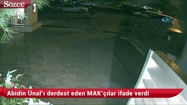 Abidin Ünal’ı derdest eden MAK’çılar ifade verdi