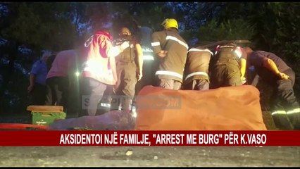 AKSIDENTOI NJË FAMILJE, "ARREST ME BURG" PËR K.VASO