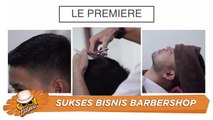 Sukses Bisnis Barbershop Indonesia | LE PREMIERE BARBERSHOP
