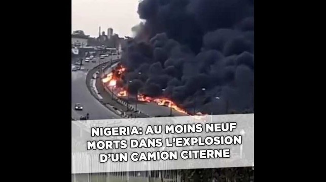 Nigeria: Au moins neuf morts dans l'explosion d'un camion citerne