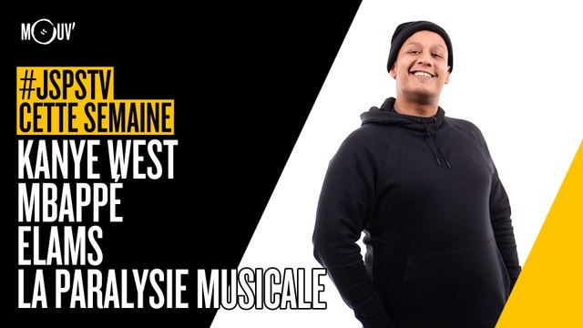 Je sais pas si t’as vu cette semaine... Mbappé, Kanye West, Elams, la paralysie musicale... #JSPSTV
