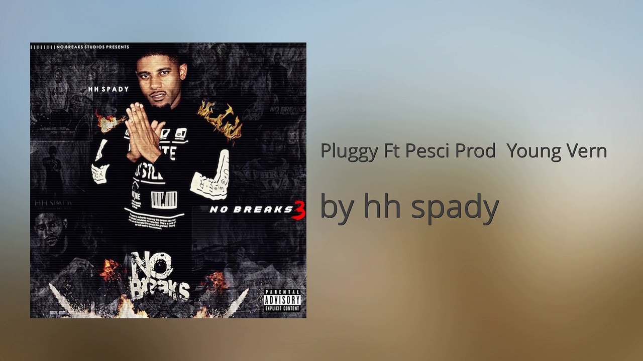 Pluggy Ft Pesci Prod Young Vern - hh spady