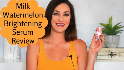 Milk Watermelon Brightening Serum Review
