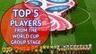 2018 FIFA World Cup - Top five players of the group stage