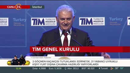Başbakan Yıldırım TİM Genel Kurulu'nda konuşuyor