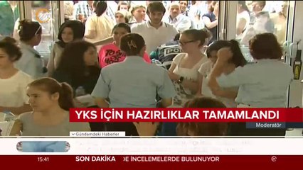 YKS için tüm hazırlıklar tamamlandı