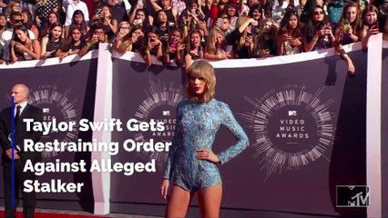 Taylor Swift Gets Restraining Order Against Alleged Stalker