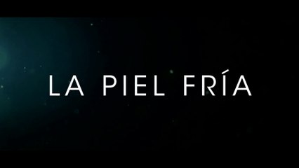 LA PIEL FRIA (2017) Trailer - SPANISH