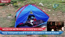 Müzisyen Metin Kor'un cesedi bulundu