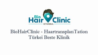 BioHairClinic - Haartransplantation Türkei Beste Klinik