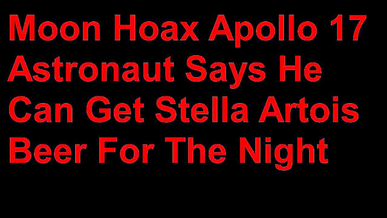 Moon Hoax -Astronaut Gets Stella Beer For The Night