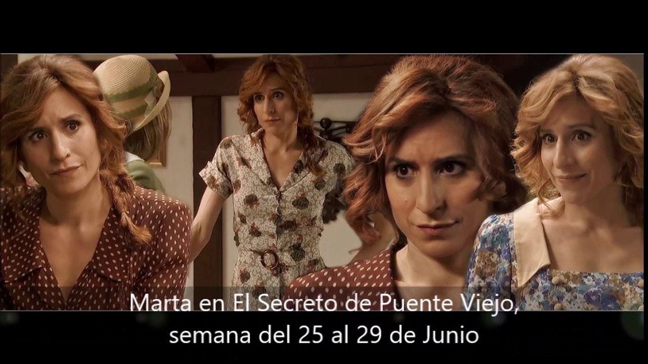 Marta en El Secreto de Puente Viejo, semana del 25 al 29 de Junio, escenas capítulos 1853 a 1857