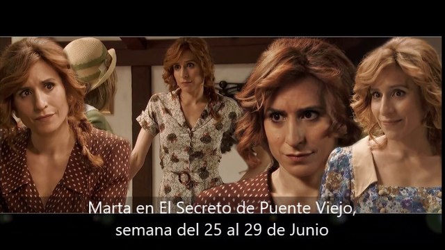 Marta en El Secreto de Puente Viejo, semana del 25 al 29 de Junio, escenas capítulos 1853 a 1857
