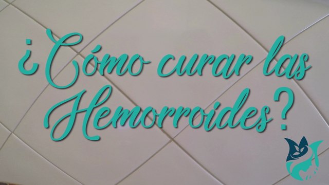 ¿Cómo curar las hemorroides externas e internas definitivamente?